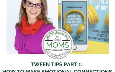Tween Tips Part I – How to Make Emotional Connections
