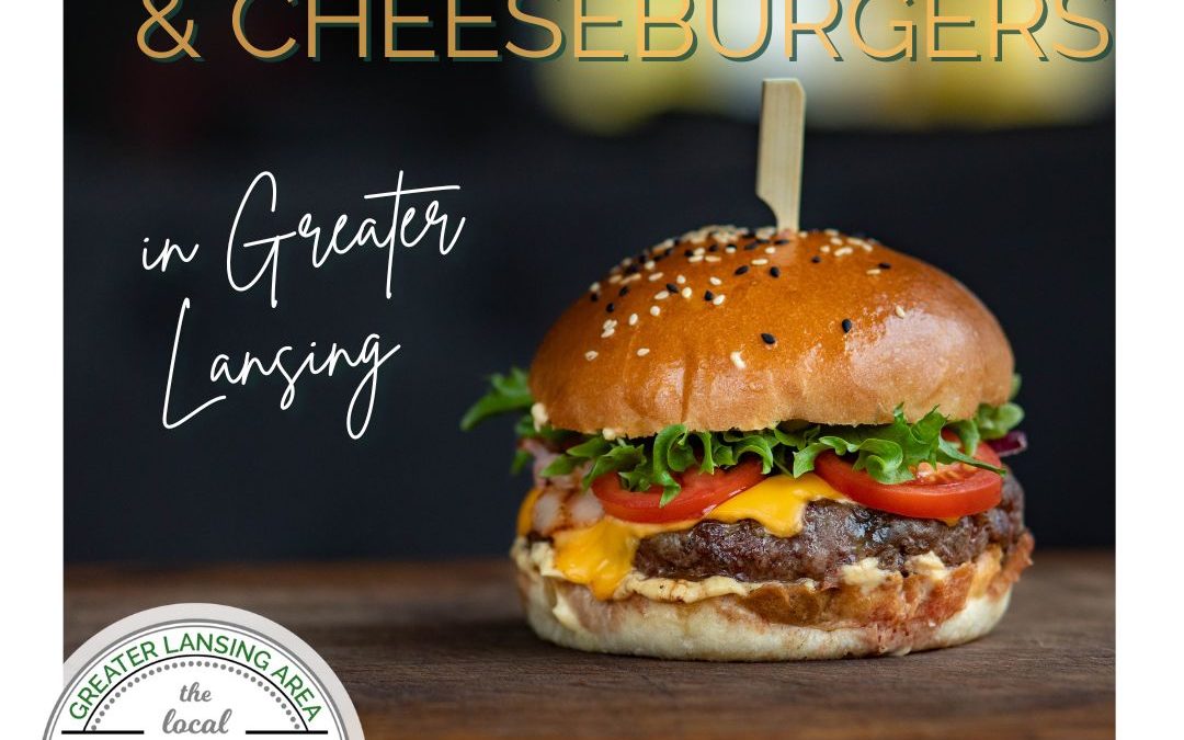 Burgers around Greater Lansing