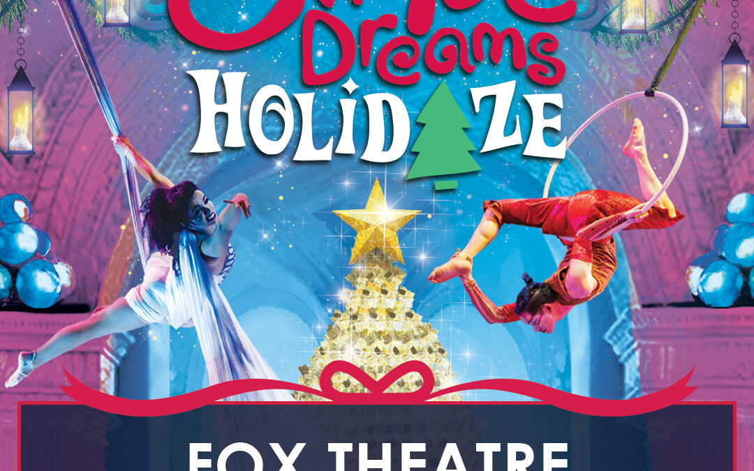 Cirque Dreams Holidaze – December 1-3 Fox Theater
