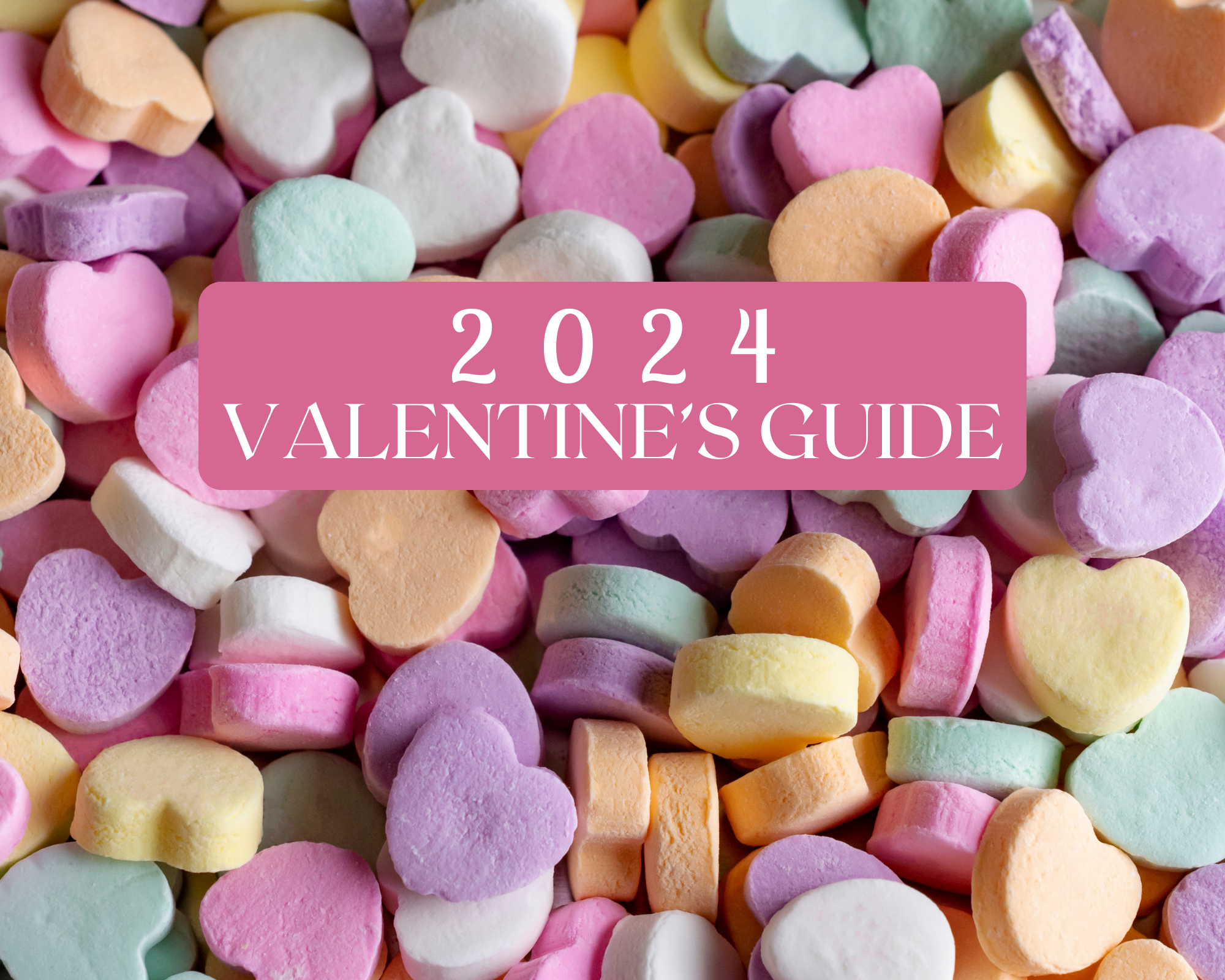 2024 Valentine’s Guide