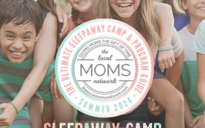 The Local Moms Network Ultimate Sleepaway Camp Guide