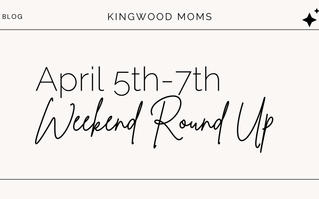 Weekend Round Up April 5th – 7th