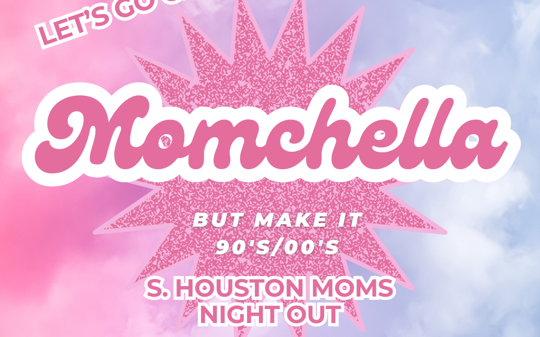 MOMCHELLA! South Houston Moms Night Out
