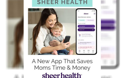Sheer Health: A New App That Saves Moms Time & Money