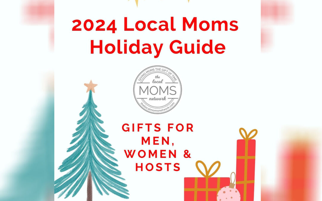 2024 Local Moms Holiday Gift Guide: Men, Women, & Hosts