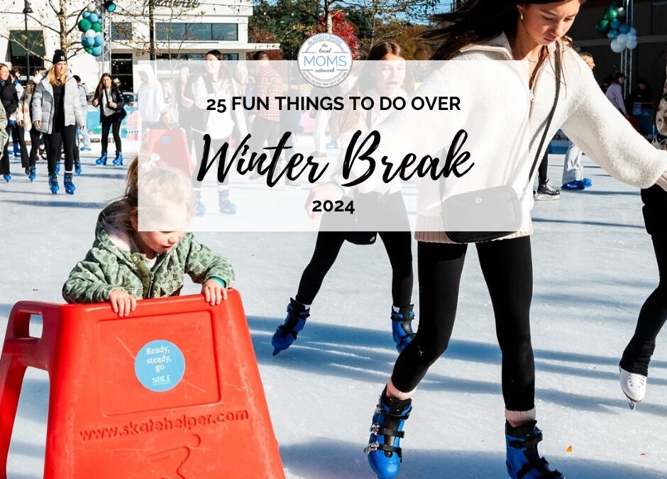 25 Things to Do Over Winter Break – 2024