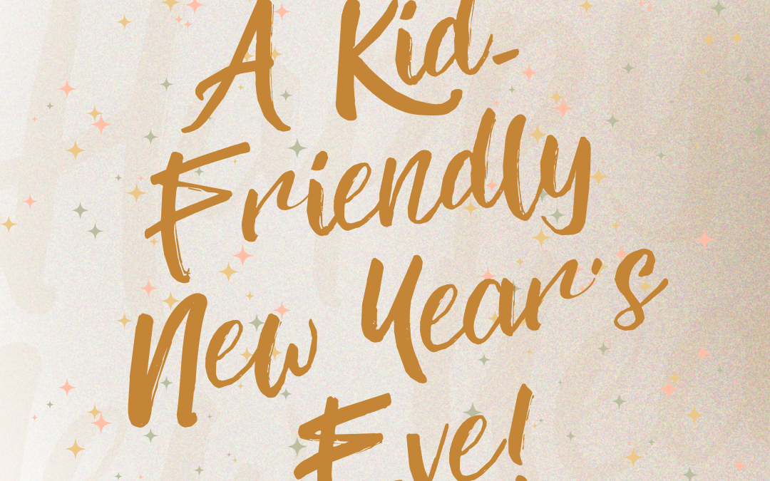 Top Kid-Friendly New Year’s Eve Celebrations Near You