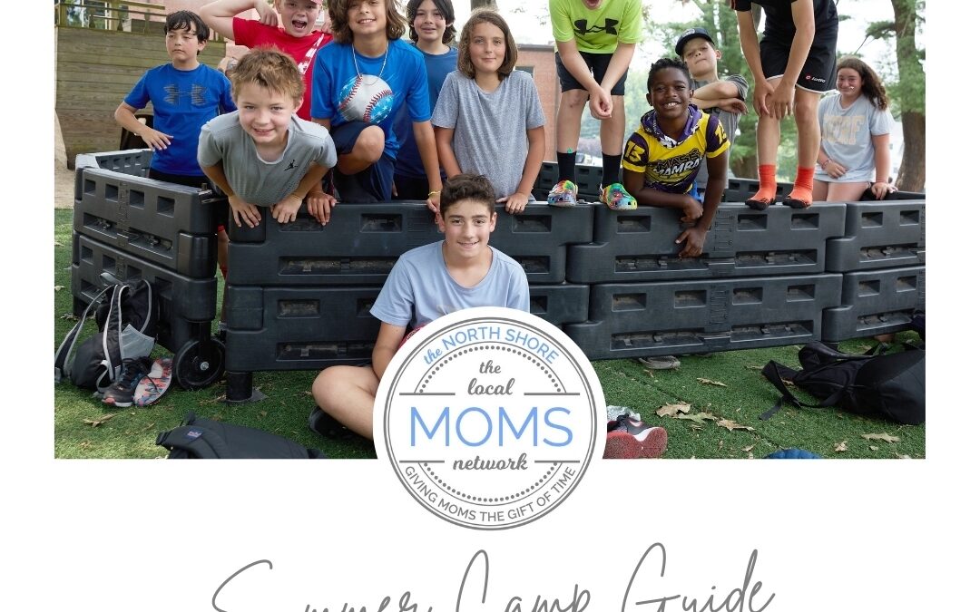 The North Shore Moms 2025 Local Summer Camp Guide