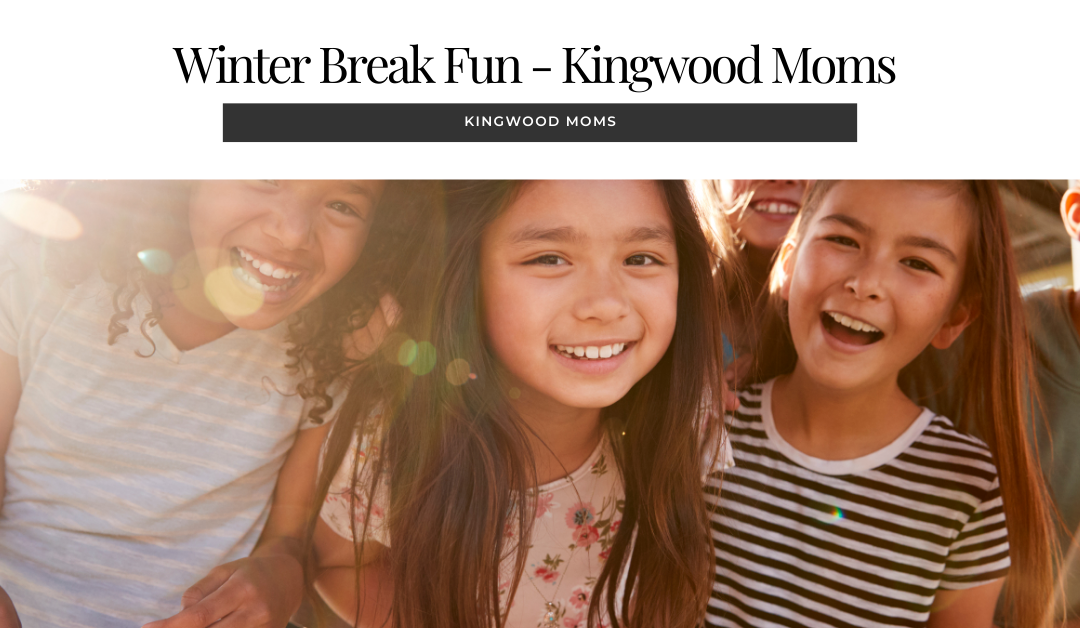 Winter Break Fun in Kingwood, Humble & Atascocita: Best Activities for KidsWinter Break Fun in Kingwood, Humble & Atascocita: Best Activities for Kids
