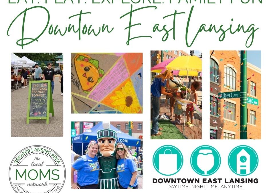 Eat. Play. Explore. Family Fun Downtown East Lansing!