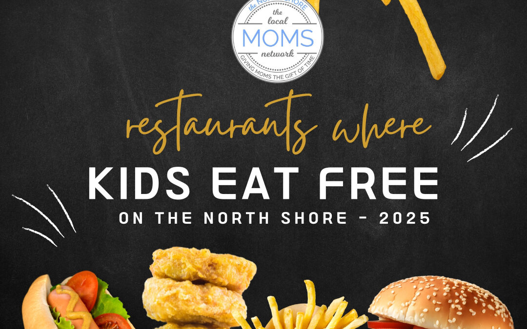 Restaurants Where Kids Eat Free on the North Shore – 2025