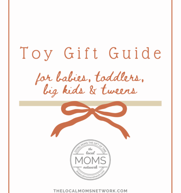 Toy Gift Guide: Babies, Toddlers, Big Kids & Tweens