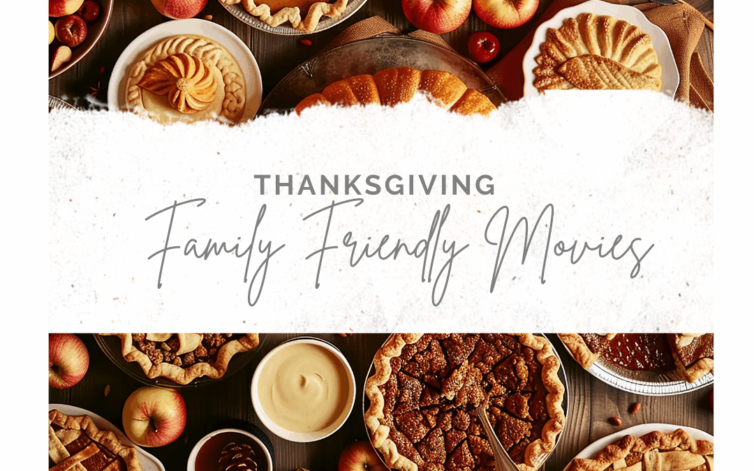 10 Family-Friendly Movies to Watch This Thanksgiving