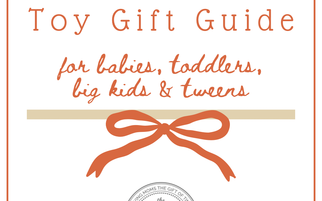 Toy Gift Guide for Babies, Toddlers, Big Kids