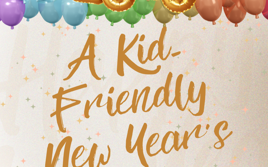 Kid-Friendly New Year’s Eve Celebrations