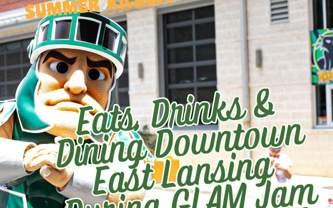 Downtown East Lansing Dining During GLAM Jam Summer Kickoff