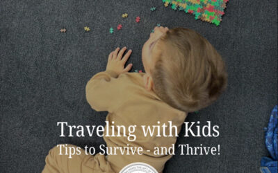 Traveling with Kids: Tips to Survive—and Thrive!
