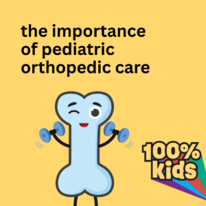 Kids’ Bones Are Different: The Importance of Pediatric Orthopedic Care