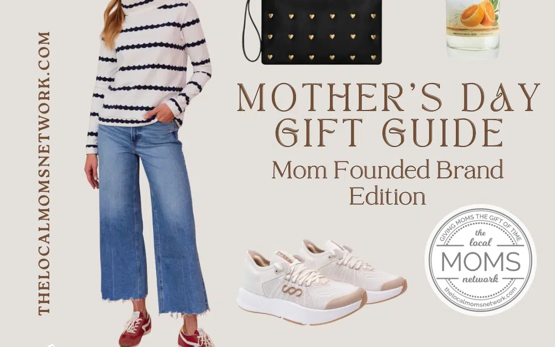 Mother’s Day Gift Guide: Mom Founded Brand Edition!