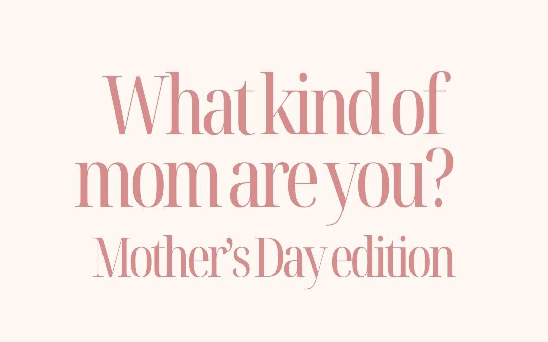 Mother’s Day Ideas for Every Mom