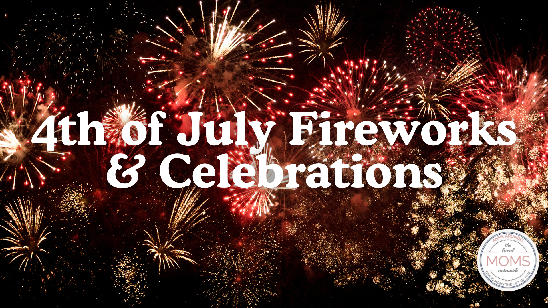 July 4th Fireworks Anne Arundel County