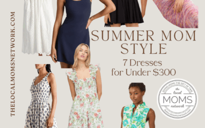Summer Mom Style! 7 Dresses for Under $300