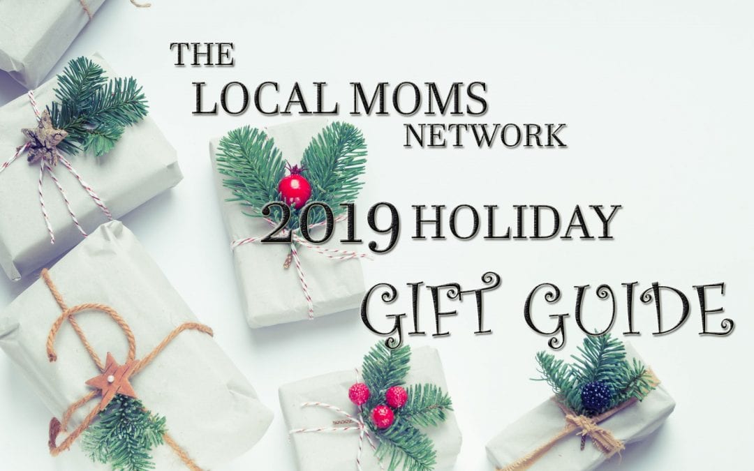 The Local Moms Network 2019 Holiday Guide
