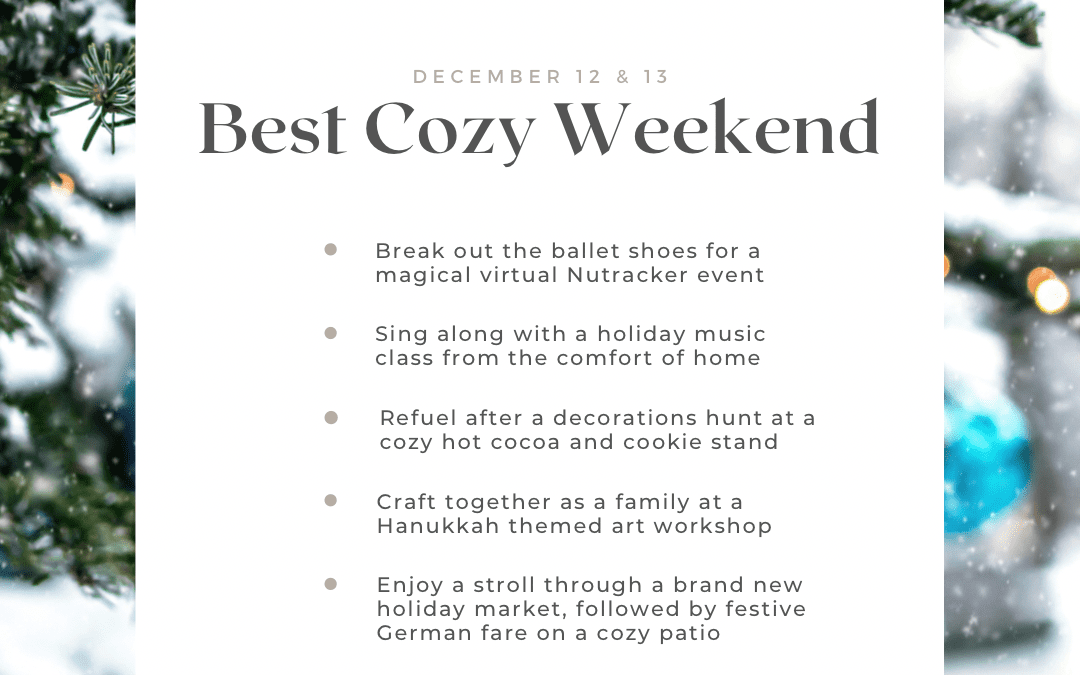Best Cozy Weekend – December 12th & 13th