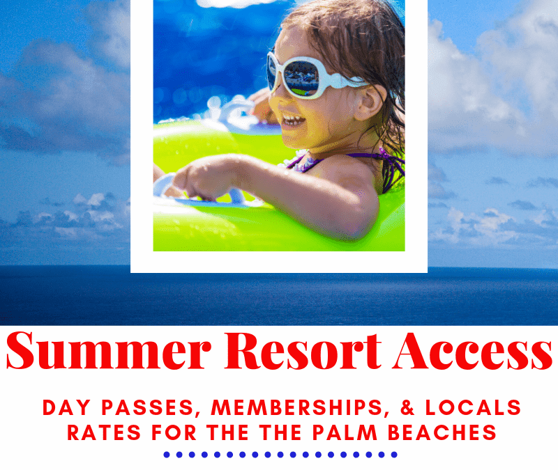 Summer resort access and staycation deals in the Palm Beaches
