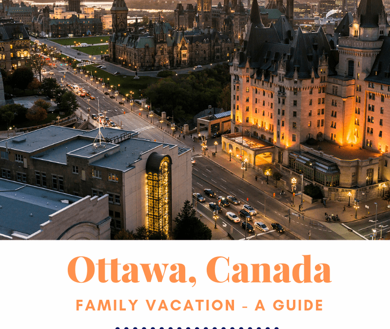 Ottawa, Canada: A Family Travel Guide