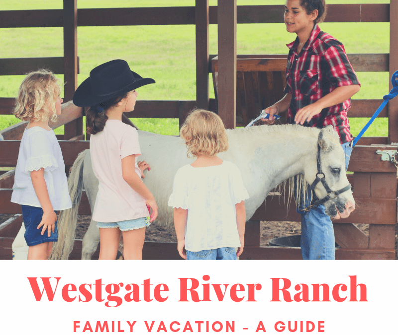 Westgate River Ranch: How to have the best family getaway!