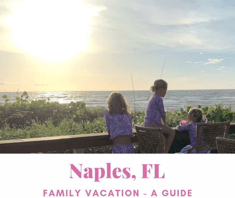 Naples – Great spot for a family getaway
