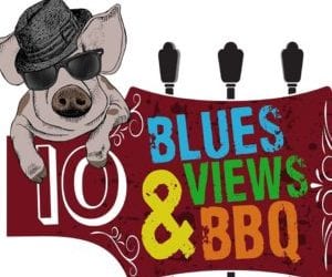 10th Annual Blues, Views and BBQ Festival THIS Saturday & Sunday!