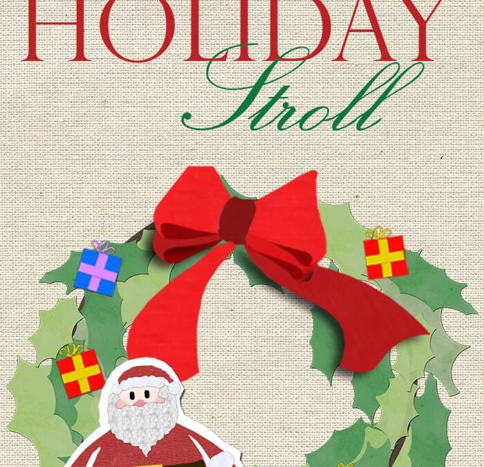 14th Annual Holiday Stroll! An event not to be missed!
