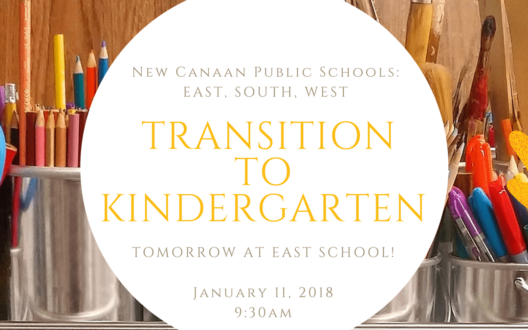 New Canaan Public Schools: Transition to Kindergarten for All Incoming Parents (East, West & South)