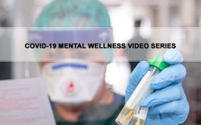 Mental Wellness Video Series puts Mental Health at the Forefront