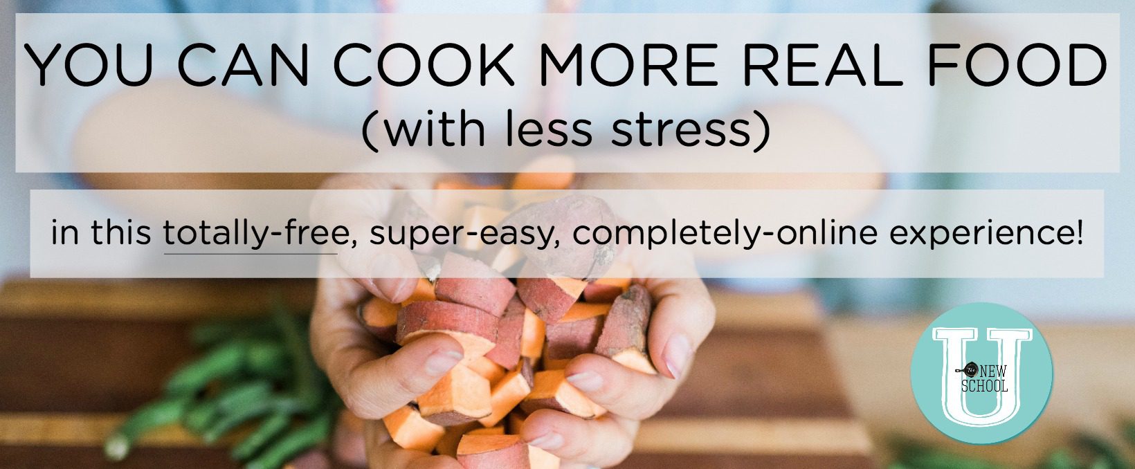 The New School U: FREE 30 day cooking experience!