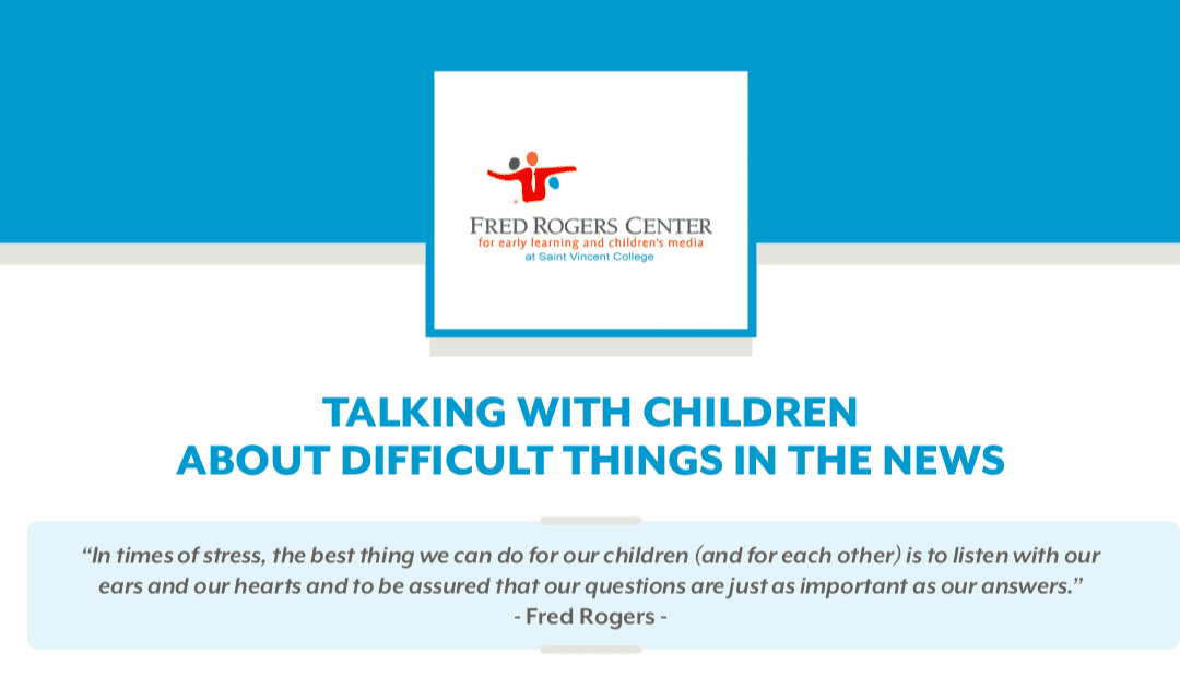 Talking With Children About Difficult Things In The News