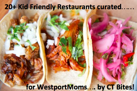20+ Kid Friendly Restaurants in Fairfield County (thank you CT Bites!)