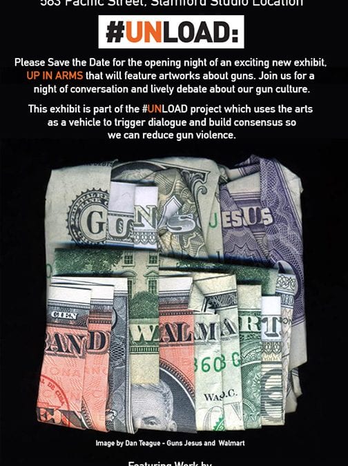 UNLOAD Up in Arms Event at the Samuel Owen Gallery in Stamford this Thursday!