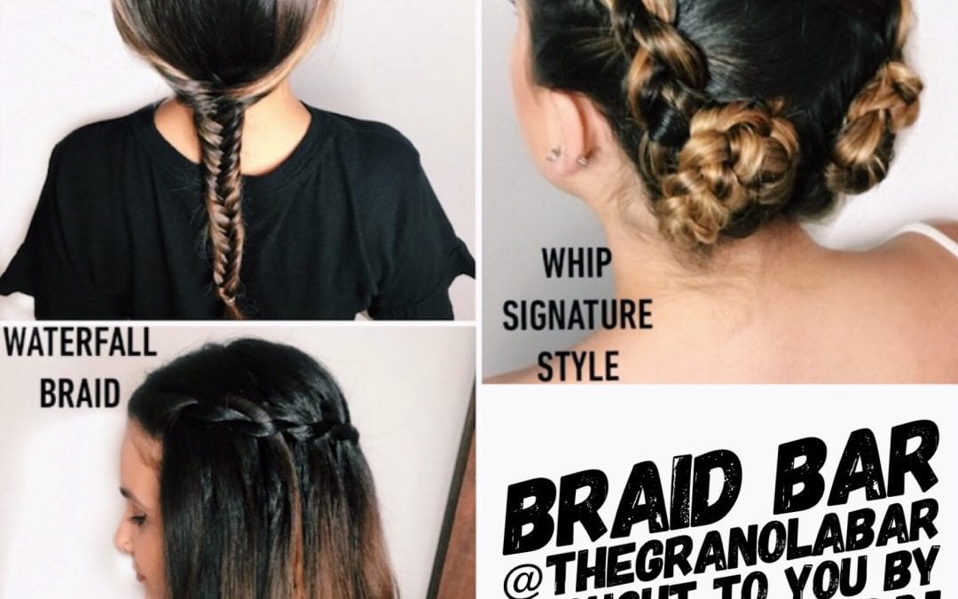 Braid Bar at The Granola Bar on 6/28! (brought to you by WHIP Salon)