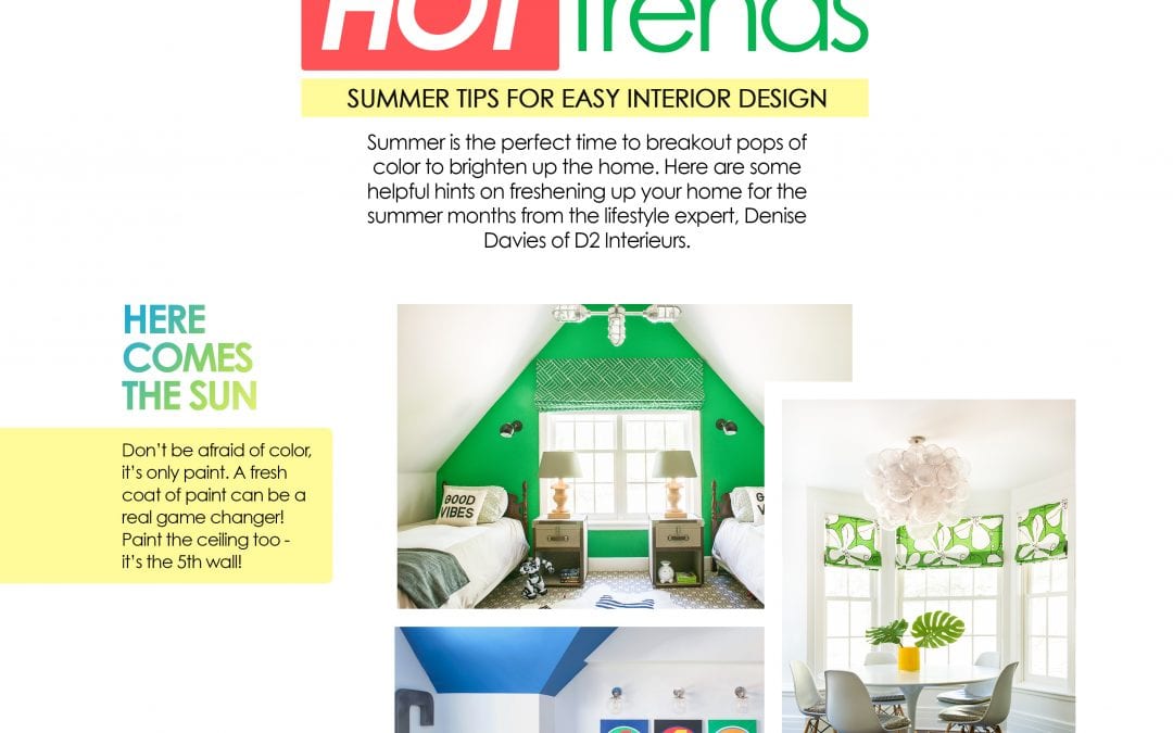 Itching to Redesign a room or part of your home? Don't miss these Summer Trends and Design Tips from D2 Interieurs!