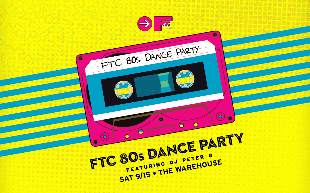 Get Your Tickets Now for The Annual FTC 80s Dance Party!