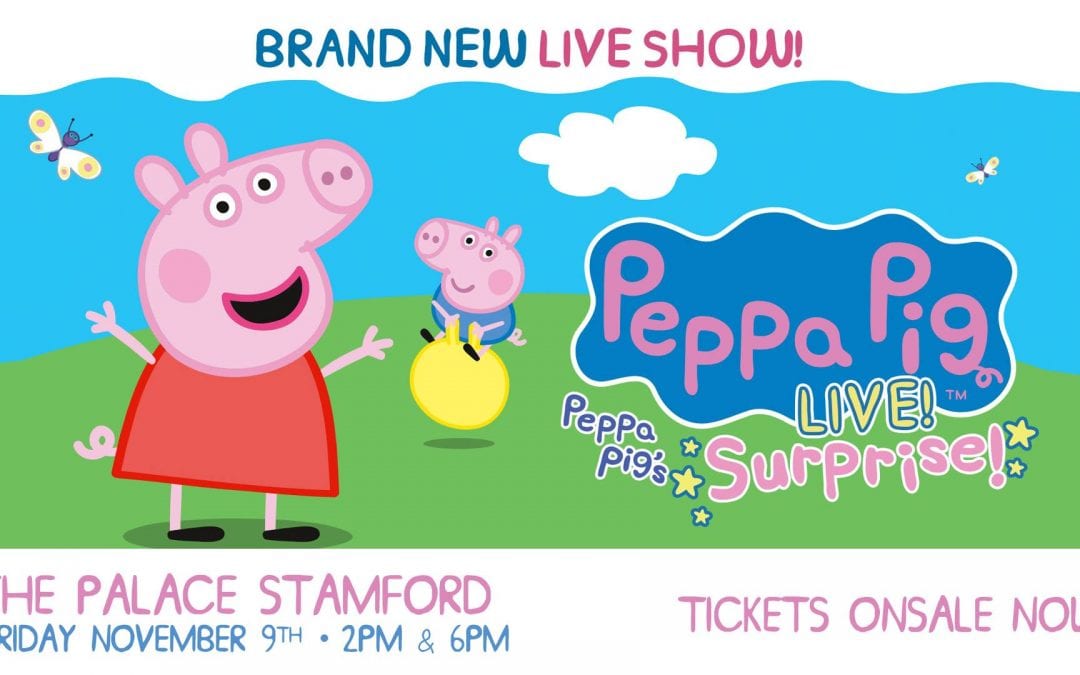 Peppa Pig comes to the Stamford Palace Theatre!!