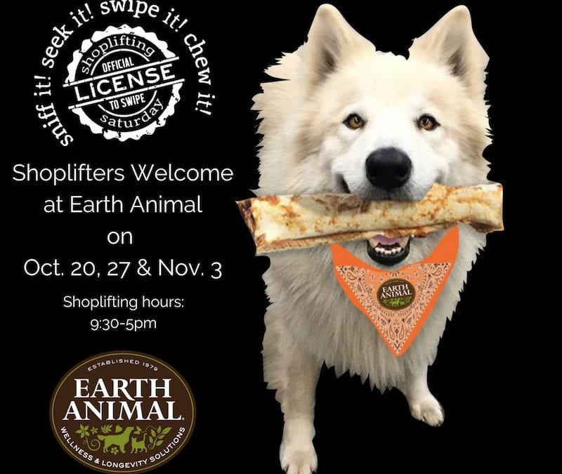 Shoplifters WELCOME at Earth Animal this weekend (and next!)