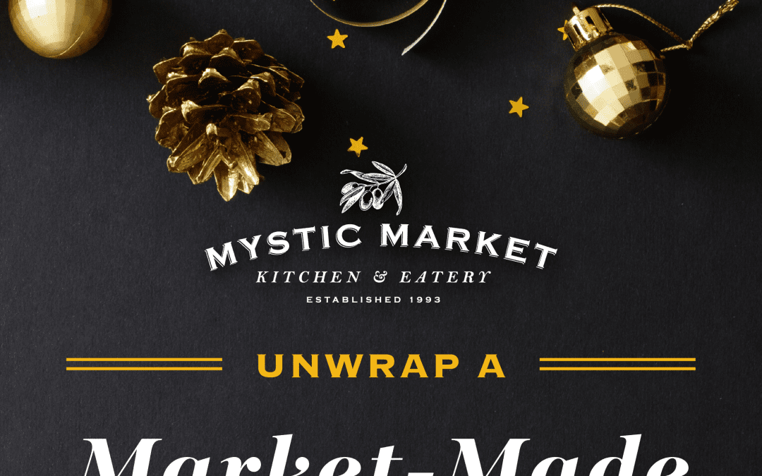 Mystic Market Holiday Menus not to be Missed!