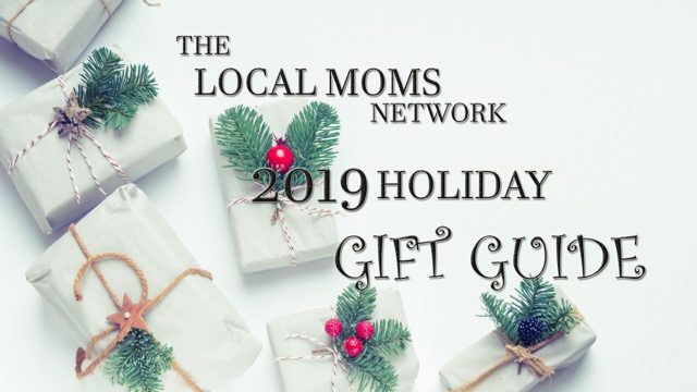 The Local Moms Network 2019 Holiday Gift Guide!
