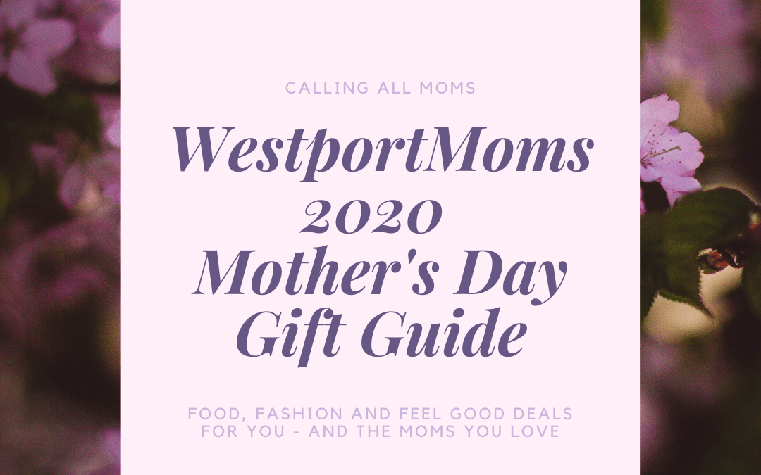2020 WestportMoms Mother’s Day Gift Guide