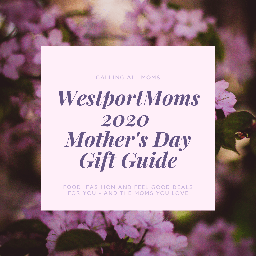 2020 WestportMoms Mother's Day Gift Guide - Westport Moms
