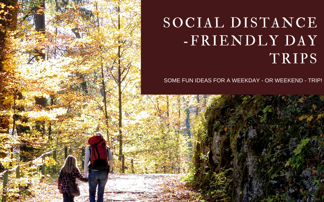 Social Distance-Friendly Day Trip Activities